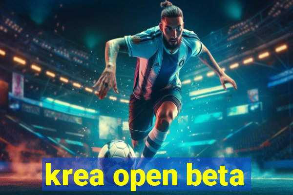 krea open beta